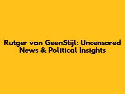 Rutger van GeenStijl: Uncensored News & Political Insights