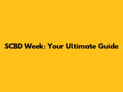 SCBD Week: Your Ultimate Guide