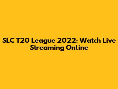 SLC T20 League 2022: Watch Live Streaming Online