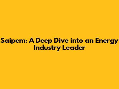 Saipem: A Deep Dive into an Energy Industry Leader
