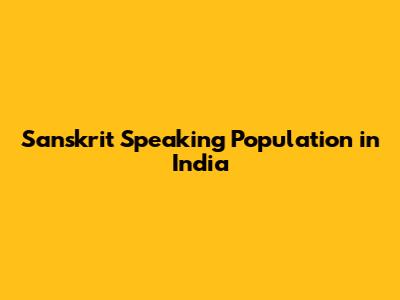Sanskrit Speaking Population in India