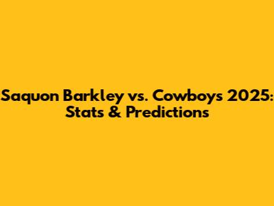 Saquon Barkley vs. Cowboys 2025: Stats & Predictions