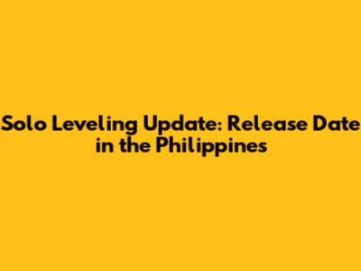 Solo Leveling Update: Release Date in the Philippines