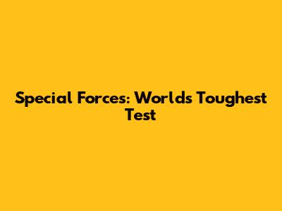 Special Forces: World's Toughest Test