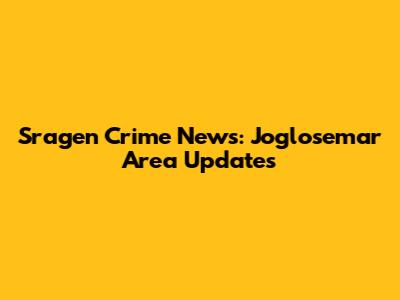 Sragen Crime News: Joglosemar Area Updates