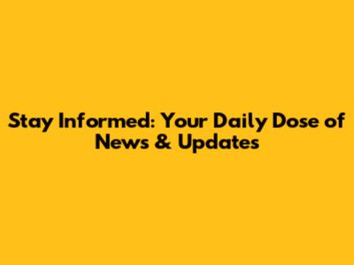 Stay Informed: Your Daily Dose of News & Updates
