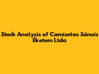 Stock Analysis of Camisetas Sónois Éketem Ltda