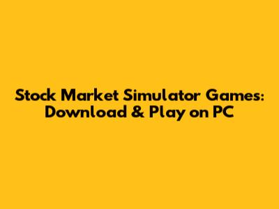 Stock Market Simulator Games: Download & Play on PC