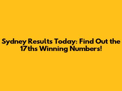 Sydney Results Today: Find Out the 17th's Winning Numbers!