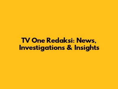 TV One Redaksi: News, Investigations & Insights