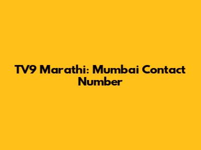 TV9 Marathi: Mumbai Contact Number