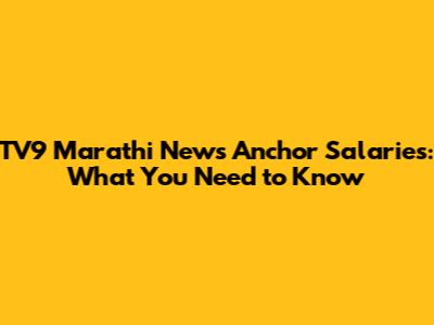 TV9 Marathi News Anchor Salaries: What You Need to Know