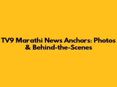 TV9 Marathi News Anchors: Photos & Behind-the-Scenes