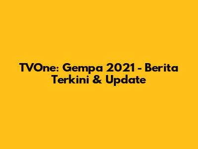 TVOne: Gempa 2021 - Berita Terkini & Update
