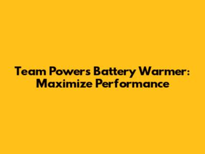 Team Powers Battery Warmer: Maximize Performance