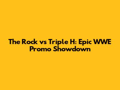The Rock vs Triple H: Epic WWE Promo Showdown