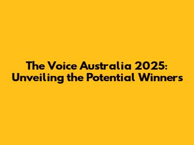 The Voice Australia 2025: Unveiling the Potential Winners