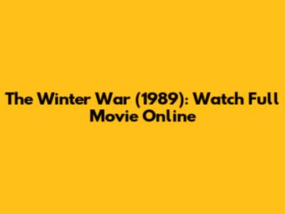 The Winter War (1989): Watch Full Movie Online