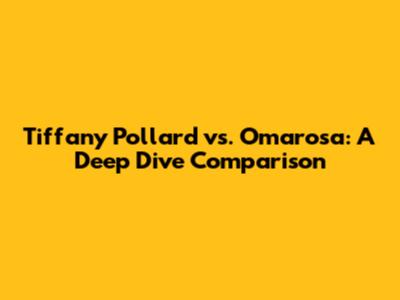 Tiffany Pollard vs. Omarosa: A Deep Dive Comparison