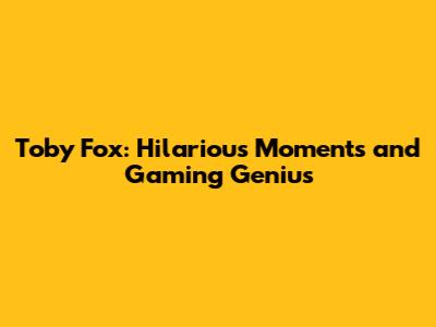 Toby Fox: Hilarious Moments and Gaming Genius