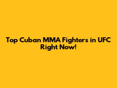 Top Cuban MMA Fighters in UFC Right Now!