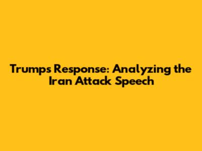 Trump's Response: Analyzing the Iran Attack Speech