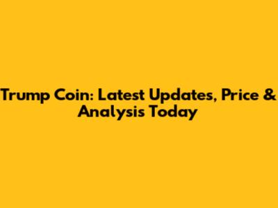 Trump Coin: Latest Updates, Price & Analysis Today