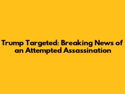 Trump Targeted: Breaking News of an Attempted Assassination