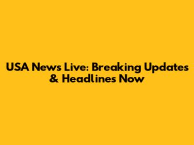 USA News Live: Breaking Updates & Headlines Now