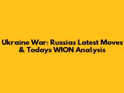 Ukraine War: Russia's Latest Moves & Today's WION Analysis