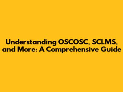 Understanding OSCOSC, SCLMS, and More: A Comprehensive Guide
