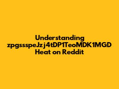 Understanding zpgssspeJzj4tDP1TeoMDK1MGD Heat on Reddit