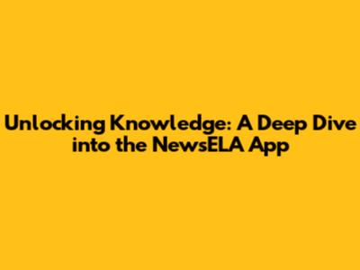 Unlocking Knowledge: A Deep Dive into the NewsELA App