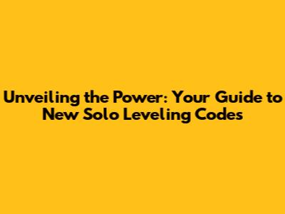 Unveiling the Power: Your Guide to New Solo Leveling Codes