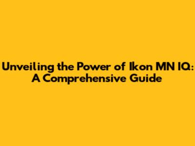 Unveiling the Power of Ikon MN IQ: A Comprehensive Guide