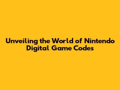 Unveiling the World of Nintendo Digital Game Codes