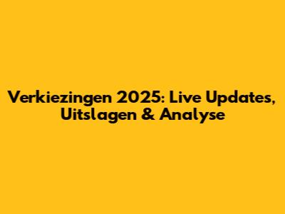 Verkiezingen 2025: Live Updates, Uitslagen & Analyse