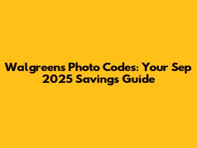 Walgreens Photo Codes: Your Sep 2025 Savings Guide