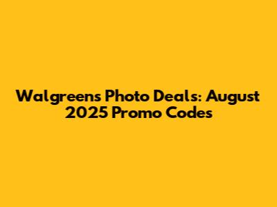 Walgreens Photo Deals: August 2025 Promo Codes