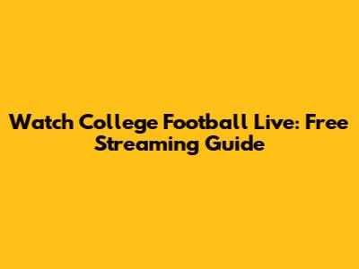 Watch College Football Live: Free Streaming Guide