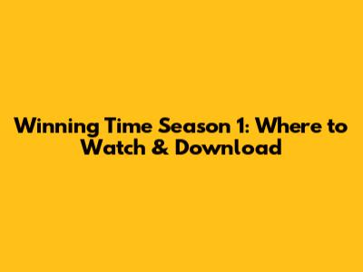 Winning Time Season 1: Where to Watch & Download