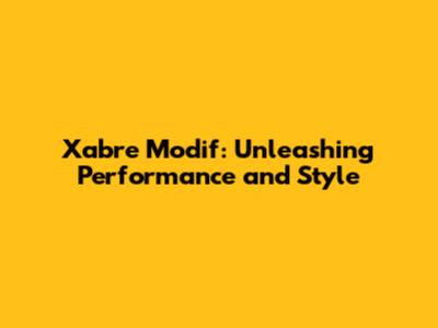 Xabre Modif: Unleashing Performance and Style