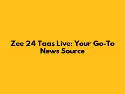 Zee 24 Taas Live: Your Go-To News Source