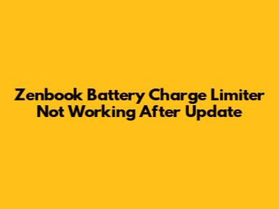 Zenbook Battery Charge Limiter Not Working After Update