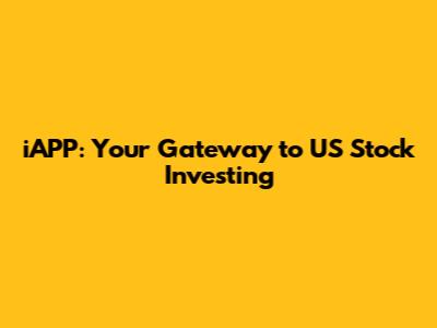 iAPP: Your Gateway to US Stock Investing