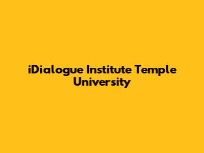 iDialogue Institute Temple University