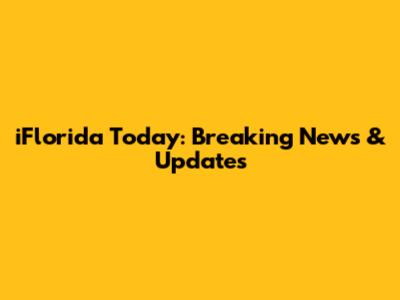 iFlorida Today: Breaking News & Updates