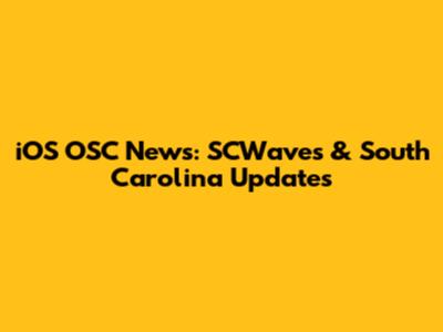 iOS OSC News: SCWaves & South Carolina Updates