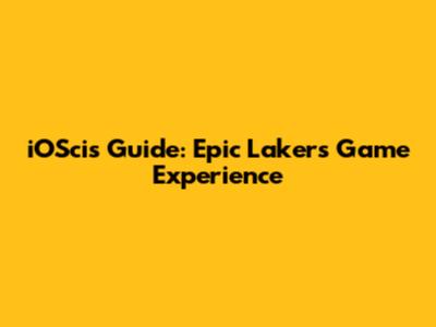 iOSci's Guide: Epic Lakers Game Experience