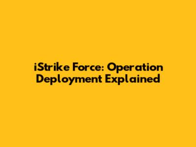 iStrike Force: Operation Deployment Explained